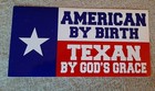 American By Birth Texan By God s Grace Bumper Sticker 