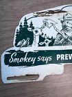 Vintage Smokey Bear Prevent Woods Fire Diecut Metal Auto License Plate Topper