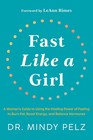 Fast Like A Girl A Woman s Guide To Using The Healing Power Usa Stock