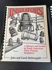 Insulators A History And Guide Volumes 1   2 By John   Carol Mcdougald