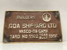 Rare Goa Shipyard Ltd Brass Ship Builders Plaque 1991 Yard No 1162 Nautical Vint