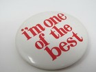 Vintage  i m One Of The Best  Pinback Button Red   White Slogan Funny Award Pin