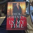Dick Cheney - In My Time - Signed Nixon Library 1st Edition Book