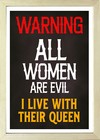 Designs Bylita Warning All Women Are Evil I Live With Their Queen