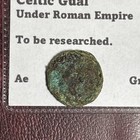 Ancient Celtic Coin Under Roman Rule  17mm To Identify  Tarnished Ae C302
