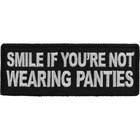 Smile If Your Not Wearing Panties  Embroidered Sew On  Biker Patch  Biker Funny