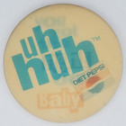 Vintage Diet Pepsi  Uh Huh You Got The Right One Baby Lenticular Pinback Button