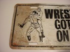 Killer  Used   wrestling s Got A Hold On Me  Metal License Plate Free Ship