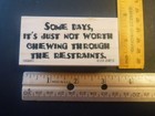 Verse - Some Days  It s Just Not Worth   - Rubber Stamp - Wood Mounted - Used