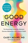 Good Energy The Groundbreaking Connection Between Glucose  Metabolism Usa Stock