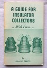 Used A Guide For Insulator Collectors 3-book Set  John Tibbitts 1970-1971