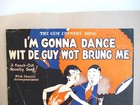 Vintage  i m Gonna Dance Wit De Guy Wot Brung Me  Sheet Music Leo Feist Gum