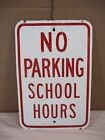 Vintage No Parking School Hours Metal Sign Red White 18  X 12   Retired