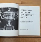 Collecting American 19th Century Silver  - Katharine Morrison Mcclinton Hcdj 