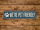 We re Pet Friendly Street Sign Dog Cat Animal Vintage Style