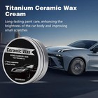 Ceramic Wax Cream  2025 Strong Protection Car Coating Polishing Wax  La