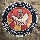 I Don   t Think So Homey Don   t Play That Sticker     2 Pack     2      3    The Clown