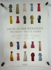 Gowns Of Jacqueline Kennedy The White House Years Museum Exhibition Poster