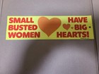 Vintage 1975 Naughty Bumper Sticker Unused Small Busted Women Have Big Hearts