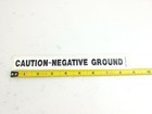 Caution Negative Ground Adhesive Sticker Decal 8 5  X 1  Bs-5500161