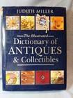 The Illustrated Dictionary Of Antiques And Collectibles By Miller  Judith W dj