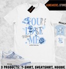 Shirt To Match Aj 4 Aluminum Forget Me Not Sneaker Matching Tee You Love Me Lost