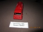 Tootsietoy  45  Texaco Tanker  Please Read Listing  No Returns
