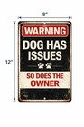 Funny Dog Warning Sign Dog Has Issues So Does The Owner Metal Sign Dog Owner Hum