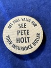    pete Holt    Insurance Wooden Nickel - Historical Advertisement Novel Wood Coin