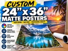 Custom  Movie Theatre Quality Posters 24   x36    Satin matte