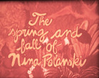 16mm - The Spring And Fall Of Nina Polanski