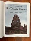 A Walk Through Time  The Decatur Square  Wise County  Texas History Hc Book 2009