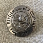 Vintage Obsolete Firefighter Santiam Lumber Co  Oregon Fireman Badge Fire Dept