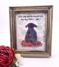 Small Dog Prayer Framed Art Lord Help Me Be The Person My Dog Thinks I Am 6x5 In
