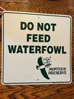 Vintage Nos Montour Preserve Do Not Feed Waterfowl 12   x 12    Plastic Sign