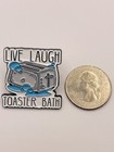  live Laugh Toaster Bath  Enamel Lapel Pin - Free Shipping