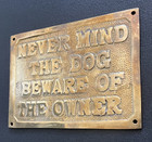 Never Mind The Dog Beware Of The Owner - Solid Brass Sign Embossed Letters