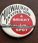 Milwaukee Invites You A Bright Spot pinback Button 1 5 In Dia  Whitehead   Hoag