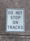 Authentic Do Not Stop On Tracks Metal Sign  railroad 