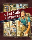The Lost Skills Of Independence - Hardcover  Spiral Bound  Colored Illustrations