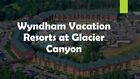 Wisconsin Dells  Wyndham At Glacier Canyon  1 Bedroom Deluxe  10 - 12 Nov 2023