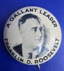 Vtg Franklin D  Roosevelt Presidential Campaign Pinback  a Gallant Leader          