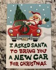 Christmas Funny Santa Bring You A New Car 5 x7  Hallmark Greeting Card