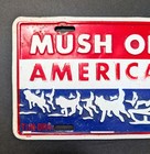 Rare Mush On  America Tun-dra Tundra Alaska Dog Sled Booster License Plate