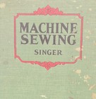 Machine Sewing Revised 1928 - Singer Green Hardcover Book For Home Economics 