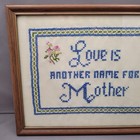 Vintage 1980 Handmade Cross Stitch Framed Art Love Is Another Name For Mother
