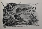 Battle-fields Of Natal Re-visited  Singleton  1900  Boer War  South Africa