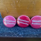 Counter Culture Vintage Question Authority Cause Pin Back Button Hippie Protest