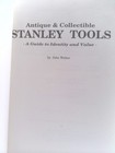 Antique And Collectible Stanley Tools  A Guide To Identity And Value   rev Ed 