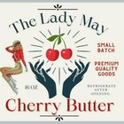 Southern Cherry Butter  16oz  Premium Quality Goods By The Lady May